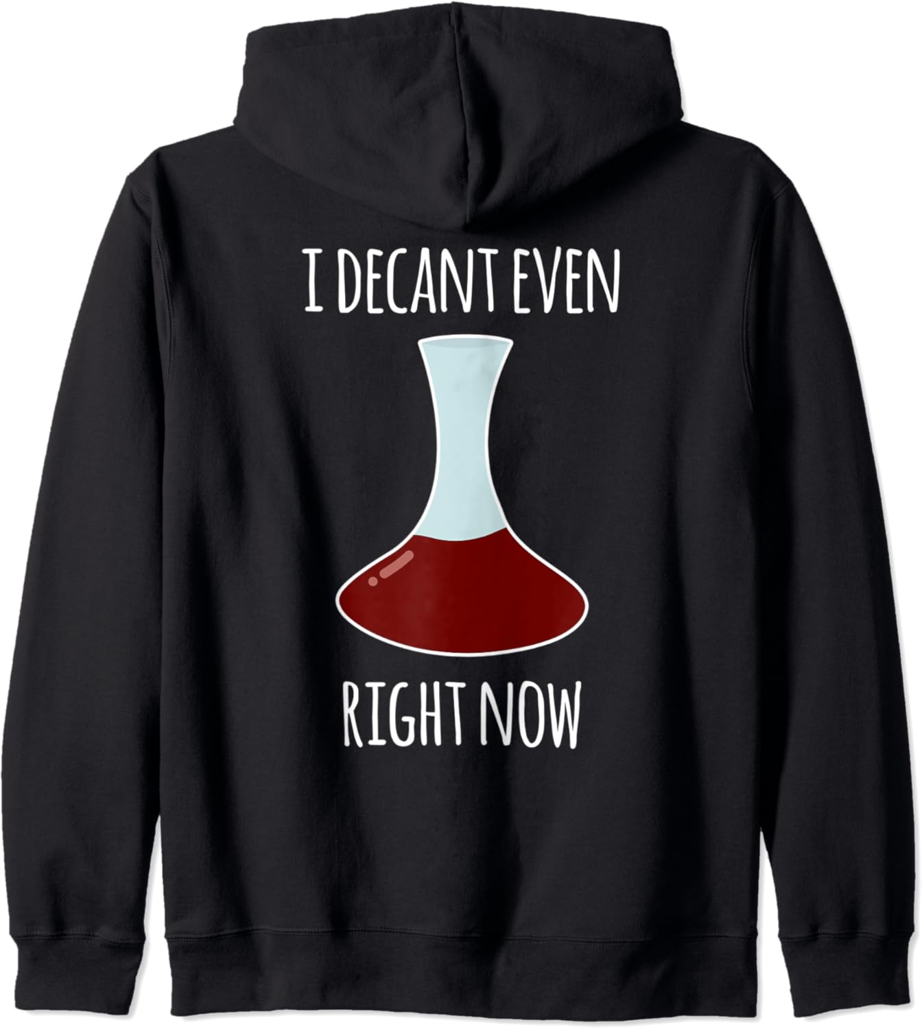 Funny Wine Decanter Pun of I Can't Even I Decant Even Zip